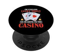 I'm Feel Lucky Today So I'm Going to The Casino Slot Machine PopSockets PopGrip Adhésif