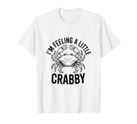 I'm Feeling A Little Crabby Cute Crab Humour T-Shirt