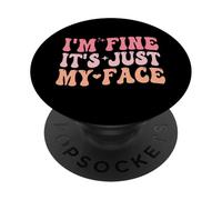 I'm Fine It's Just My Face Funny Resting Face Humeur introverti PopSockets PopGrip Adhésif