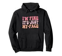 I'm Fine It's Just my Face Funny Resting Face Humeur introverti Sweat à Capuche