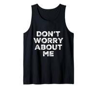 I'm Fine Quotes in Vintage Text Funny Don't Worry About Me Débardeur