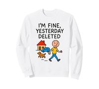 I'm Fine Yesterday Deleted - Slogan Amusant de Dessin animé Sweatshirt