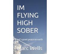 IM FLYING HIGH COMPLETELY SOBER: Let’s grant peace on earth