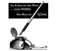 Im Fokus Ist Das Wort - Nicht Word. Der Rest Ist Texnik