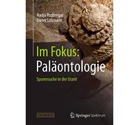 Im Fokus: Paläontologie: Spurensuche in der Urzeit