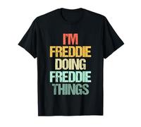 I'm Freddie Doing Freddie Things - Drôle de nom Freddie T-Shirt