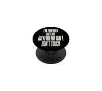 I'm Friendly But My Boyfriend Isn't Don't Touch Jaloux PopSockets PopGrip Adhésif