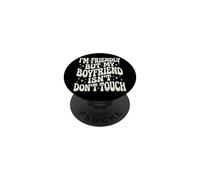 I'm Friendly But My Boyfriend Isn't Don't Touch Jaloux PopSockets PopGrip Adhésif