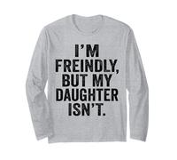 I'm Friendly But My Daughter Isn't Touch Me Manche Longue