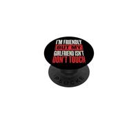 I'm Friendly But My Girlfriend Isn't Don't Touch Petit Ami PopSockets PopGrip Adhésif