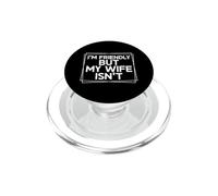 I'm Friendly But My Wife is Not Married Men Husband Marriage PopSockets PopGrip pour MagSafe