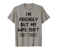 I'm Friendly But My Wife Isn't Funny Husband T-Shirt