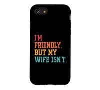 I'm Friendly But My Wife Isn't Vintage Funny Husband Humor Coque pour iPhone SE (2020) / 7/8