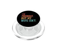 I'm Friendly But My Wife Isn't Vintage Funny Husband Humor PopSockets PopGrip pour MagSafe