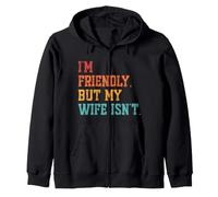 I'm Friendly But My Wife Isn't Vintage Funny Husband Humor Sweat à Capuche
