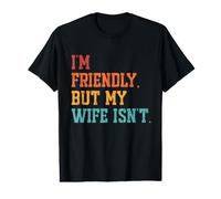 I'm Friendly But My Wife Isn't Vintage Funny Husband Humor T-Shirt Graphique avec Valeur