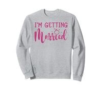 I'm Getting Married, Bachelorette Party, Mariage, Matching Sweatshirt