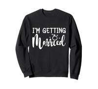 I'm Getting Married, Enterrement de Vie de Jeune Fille, Mariage Assorti Sweatshirt