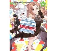 Im Giving the Disgraced Noble Lady I Rescued a Crash Course in Naughtiness 6 by Sametarou Fukada Sametarou Fukada (Auteur)