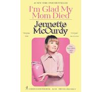 Jennette McCurdy – I'm Glad My Mom Died – Relié