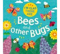 Im Glad There Are Bees and Other Bugs by Tracey Turner Tracey Turner (Auteur)