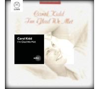 Carol Kidd – I'm Glad We Met – Import – NAXOS