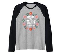 I'm Glad You Can't Hear What I'm Thinking Sarcasme - Manche Raglan