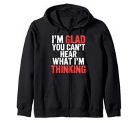 I'm Glad You Can't Hear What I'm Thinking Sarcasme |- Sweat à Capuche