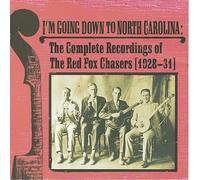 I'm Going Down to North Carolina: The Complete Recordings of the Red Fox
