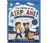 I'm going on an Airplane: An Activity Book for Young Travelers