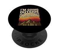 I'm Going Outside So If Anyone Asks I'm Outstanding PopSockets PopGrip Adhésif