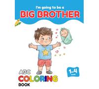 I'm Going to Be a Big Brother!: ABC Coloring Book for Boys Ages 2-4 | New Baby Sibling Activity Book for Toddlers