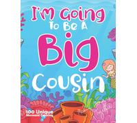 I'm Going To Be A Big Cousin Cute Mermaid: Cute Mermaid Gift For Big Cousin, Brother Or Sister, Girls, Boys 100 Unique Mermaid Coloring Book With Funny, Easy, And Relaxing