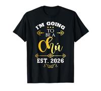 I'm Going to Be Chu Uncle Est 2026 Decor Annonce T-Shirt