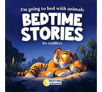 I'm going to bed with animals - Bedtime stories for toddlers: An illustrated book with goodnight stories for babies and kids ages 1-3 to help them fall asleep in 5 minutes