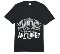 I'm Going to Hell Do You Need Anything Sarcasm Dark ||- Comfort Colors Adult Heavyweight T-Shirt