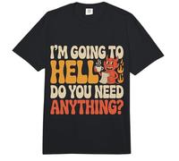 I'm Going to Hell Do You Need Anything Sarcasm Dark |- Comfort Colors Adult Heavyweight T-Shirt