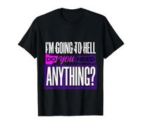 I'm Going to Hell Do You Need Anything Sarcasme Sombre ||- T-Shirt Graphique avec Valeur, Homme, Noir, S