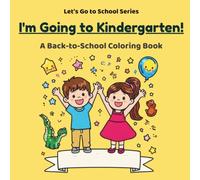 I'm Going to Kindergarten!: A Back-to-School Coloring Book