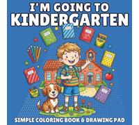I'm Going to Kindergarten! Back to School Coloring Book for Boys Ages 4-6