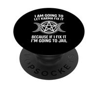 I'm Going To Let Karma Fix It Humor Funny Sarcastic Joke Fun PopSockets PopGrip Adhésif