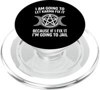 I'm Going To Let Karma Fix It Humor Funny Sarcastic Joke Fun PopSockets PopGrip pour MagSafe