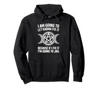 I'm Going To Let Karma Fix It Humor Funny Sarcastic Joke Fun Sweat à Capuche