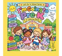 I'm Going to Pre-K!: A Back-to-School Coloring Book