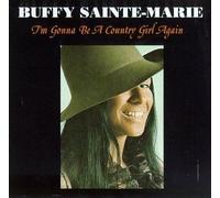 Buffy Sainte-Marie – I'm Gonna Be a Country Girl Again