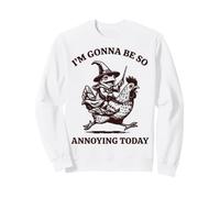 I'm Gonna Be So Annoying Today Sweatshirt