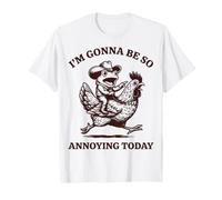 I'm Gonna Be So Annoying Today T-Shirt
