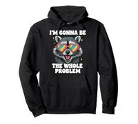 I'm Gonna Be The Whole Problem Sweat à Capuche