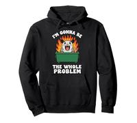 I'm Gonna Be The Whole Problem Sweat à Capuche