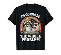 I'm Gonna Be The Whole Problem T-Shirt